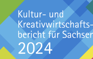Kultur- und Kreativwirtschaftsbericht 2024 für Sachsen